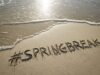 10 Fresh Ideas For Your Spring Break Adventure